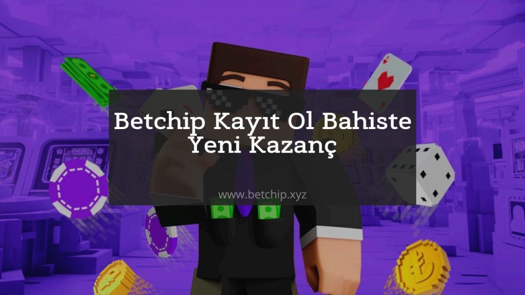 Betchip Kayıt Ol Kazan